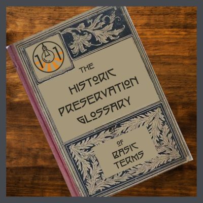Basic Historic Preservation glossary